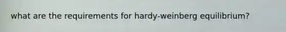 what are the requirements for hardy-weinberg equilibrium?