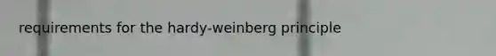 requirements for the hardy-weinberg principle