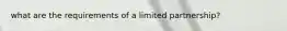 what are the requirements of a limited partnership?