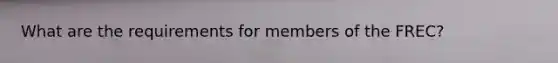 What are the requirements for members of the FREC?