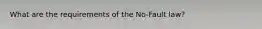 What are the requirements of the No-Fault law?