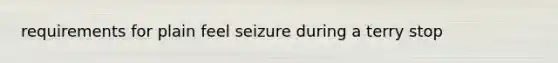 requirements for plain feel seizure during a terry stop