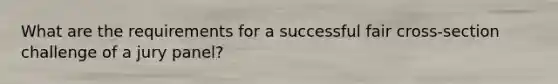 What are the requirements for a successful fair cross-section challenge of a jury panel?