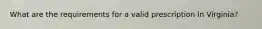 What are the requirements for a valid prescription in Virginia?
