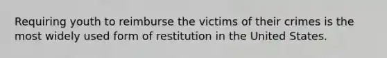 Requiring youth to reimburse the victims of their crimes is the most widely used form of restitution in the United States.