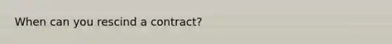 When can you rescind a contract?