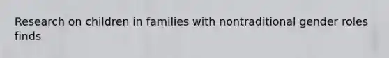 Research on children in families with nontraditional gender roles finds