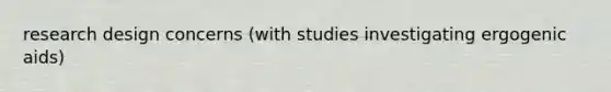 research design concerns (with studies investigating ergogenic aids)