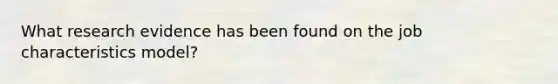 What research evidence has been found on the job characteristics model?