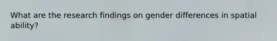 What are the research findings on gender differences in spatial ability?
