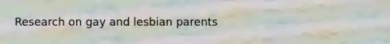 Research on gay and lesbian parents