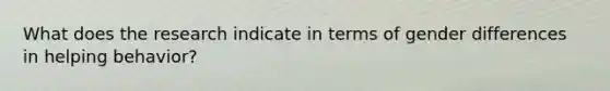 What does the research indicate in terms of gender differences in helping behavior?