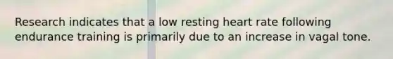 Research indicates that a low resting heart rate following endurance training is primarily due to an increase in vagal tone.