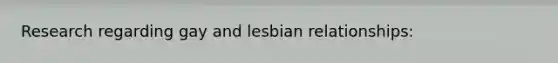 Research regarding gay and lesbian relationships: