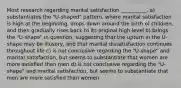 Most research regarding marital satisfaction __________. a) substantiates the "U-shaped" pattern, where marital satisfaction is high at the beginning, drops down around the birth of children, and then gradually rises back to its original high level b) brings the "U-shape" in question, suggesting that the upturn in the U-shape may be illusory, and that marital dissatisfaction continues throughout life c) is not conclusive regarding the "U-shape" and marital satisfaction, but seems to substantiate that women are more satisfied than men d) is not conclusive regarding the "U-shape" and marital satisfaction, but seems to substantiate that men are more satisfied than women