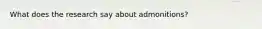 What does the research say about admonitions?