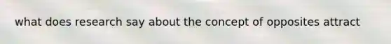 what does research say about the concept of opposites attract