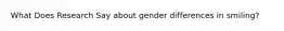 What Does Research Say about gender differences in smiling?