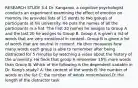 RESEARCH STUDY 3.4 Dr. Kangaroo, a cognitive psychologist conducts an experiment examining the effect of emotion on memory. He provides lists of 15 words to two groups of participants at his university. He puts the names of all the participants in a hat. The first 20 names he assigns to Group A and the last 20 he assigns to Group B. Group A is given a list of words that are very emotional in content. Group B is given a list of words that are neutral in content. He then measures how many words each group is able to remember after being distracted for 5 minutes by watching a video about the history of the university. He finds that group A remember 15% more words than Group B. Which of the following is the dependent variable in Dr. Kang's study? A: the content of the words B: the number of words on the list C: the number of words remembered D: the length of the distractor task