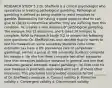 RESEARCH STUDY 5.2 Dr. Sheffield is a clinical psychologist who specializes in treating pathological gambling. Pathological gambling is defined as being unable to resist impulses to gamble. Bothered by not having a good measure that he can give to clients to determine whether they are suffering from this condition, he creates a new measure of pathological gambling. The measure has 15 questions, and it takes 20 minutes to complete. Refer to Research Study 5.2 to answer the following nine questions. Dr. Sheffield has now decided that he wants to test his measure on some university students (who some estimates say have a 6% prevalence rate of compulsive gambling). He has a group of 100 university students complete his measure. He also has them complete two other measures (one that measures addictive behavior in general and one that measures general attitudes toward gambling). He finds that his new measure is positively associated with each of these other measures. This procedure has provided evidence for the ________ of Dr. Sheffield's measure. a. Content validity b. Predictive validity c. Convergent validity d. Discriminant validity