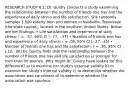 RESEARCH STUDY 8.1: Dr. Guidry conducts a study examining the relationship between the number of friends one has and the experience of daily stress and life satisfaction. She randomly samples 1,500 elderly men and women in Nashville, Tennessee (the state capital), located in the southern United States. Below are her findings: • Life satisfaction and experience of daily stress: r = -.57, 95% CI [-.77, -.37] • Number of friends one has and experience of daily stress: r = .09, 95% CI [-.27, .45] • Number of friends one has and life satisfaction: r = .36, 95% CI [.12, .60] Dr. Guidry finds that the relationship between the number of friends one has and life satisfaction is stronger for men than for women. Why might Dr. Guidry have looked for this difference? a) to examine her study's external validity b) to examine her study's internal validity c) to determine whether the association was curvilinear d) to determine whether the association was spurious