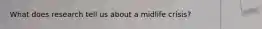 What does research tell us about a midlife crisis?