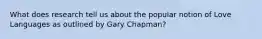 What does research tell us about the popular notion of Love Languages as outlined by Gary Chapman?