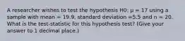 A researcher wishes to test the hypothesis H0: µ = 17 using a sample with mean = 19.9, standard deviation =5.5 and n = 20. What is the test-statistic for this hypothesis test? (Give your answer to 1 decimal place.)