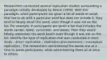 Researchers conducted several replication studies surrounding a paradigm initially developed by Deese (1959). With this paradigm, when participants are given a list of words to recall that has to do with a particular word but does not include it, they tend to falsely recall this word, even though it was not on the list. For example, if participants are given a list that includes the words sandal, towel, sunscreen, and waves, then they would falsely remember the word beach even though it was not on the list. Identify the type of replication that was conducted in each study - direct replication / replication-plus-extension / conceptual replication - The researchers administered the words one at a time to some participants, while administering them all at once to others.