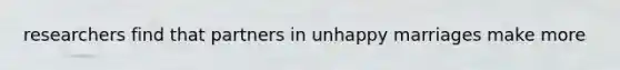 researchers find that partners in unhappy marriages make more