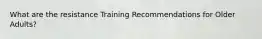 What are the resistance Training Recommendations for Older Adults?
