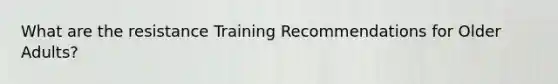 What are the resistance Training Recommendations for Older Adults?