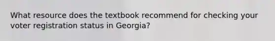 What resource does the textbook recommend for checking your voter registration status in Georgia?