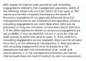 With respect to internal audit assurance and consulting engagements related to risk management processes, which of the following statements are true? Select all that apply. A. The nature and number of parties involved are the same. B. Assurance engagements are generally delivered when risk management practices are established and operating, whereas consulting engagements are more likely when there are no processes, or they are immature, or have been found defective. C. If the skills required to deliver an assurance engagement are not available, it may be declined, since it is up to the internal audit activity to determine what to audit. D. If the skills for a consulting engagement are not available, they must be secured, since this is at the demand of management. E. Both assurance and consulting engagements must be based on a risk assessment and take into consideration error, fraud, and noncompliance. F. If risk management processes are mature, internal audit does not need to conduct its own risk assessment.