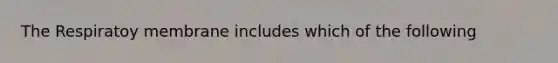 The Respiratoy membrane includes which of the following