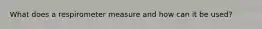 What does a respirometer measure and how can it be used?