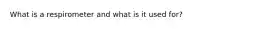 What is a respirometer and what is it used for?