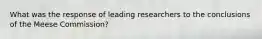 What was the response of leading researchers to the conclusions of the Meese Commission?