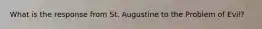 What is the response from St. Augustine to the Problem of Evil?