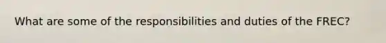 What are some of the responsibilities and duties of the FREC?