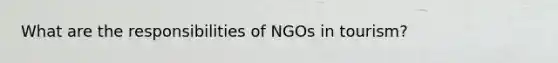 What are the responsibilities of NGOs in tourism?