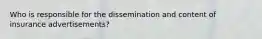Who is responsible for the dissemination and content of insurance advertisements?