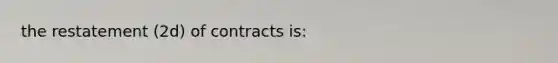 the restatement (2d) of contracts is: