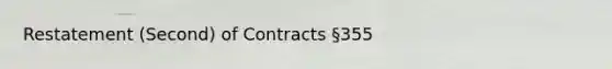 Restatement (Second) of Contracts §355