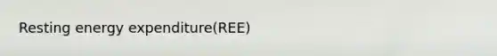 Resting energy expenditure(REE)