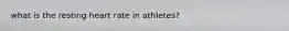 what is the resting heart rate in athletes?