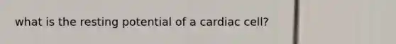 what is the resting potential of a cardiac cell?