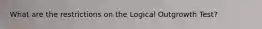 What are the restrictions on the Logical Outgrowth Test?