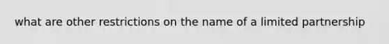 what are other restrictions on the name of a limited partnership