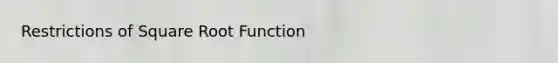 Restrictions of Square Root Function